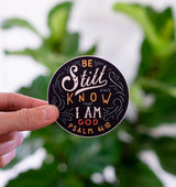 Be Still Sticker