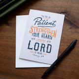 Strengthen Your Hearts Greeting Card