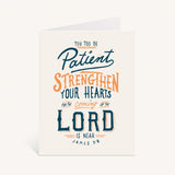 Strengthen Your Hearts Greeting Card