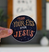 Turn Your Eyes Upon Jesus Sticker