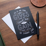 He Is No Fool Greeting Card