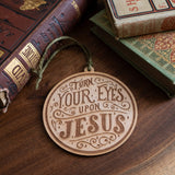 Turn Your Eyes Upon Jesus Wood Ornament