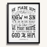 2 Corinthians 5:21  Knew No Sin framed art print by Scripture Type  #color_black & white