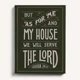 As For Me and My House Joshua 24:15 Framed Canvas Hand-Drawn Wall Art by Scripture Type #color_forest