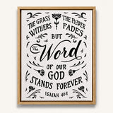 Isaiah 40:8 Stands Forever hand-drawn by Scripture Type framed canvas #color_black & white