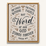 Isaiah 40:8 Stands Forever hand-drawn by Scripture Type framed canvas #color_stone