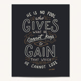 Scripture Type Jim Elliot Hand Drawn Art Print He Is No Fool #color_charcoal