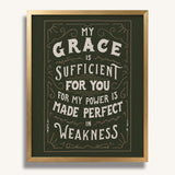 2 Corinthians 12:9 My Grace is Sufficient hand drawn framed art print by Scripture Type #color_forest