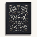 Isaiah 40:8 Grass Withers Stands Forever framed Scripture art print by Scripture Type #color_charcoal