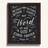 Isaiah 40:8 Grass Withers Stands Forever framed Scripture art print by Scripture Type #color_charcoal