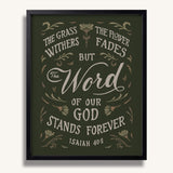 Isaiah 40:8 Grass Withers Stands Forever framed Scripture art print by Scripture Type #color_forest