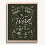 Isaiah 40:8 Grass Withers Stands Forever framed Scripture art print by Scripture Type #color_forest