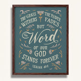 Isaiah 40:8 Grass Withers Stands Forever framed Scripture art print by Scripture Type #color_marine