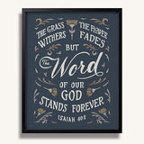 Isaiah 40:8 Grass Withers Stands Forever framed Scripture art print by Scripture Type #color_navy