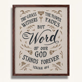 Isaiah 40:8 Grass Withers Stands Forever framed Scripture art print by Scripture Type #color_stone