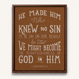 2 Corinthians 5:1 Knew No Sin Framed Canvas Scripture Artwork by Scripture Type #color_terracotta