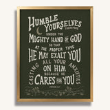 Humble yourselves casting all your anxieties on Him 1 Peter 5:6-7 framed Scripture wall art hand-drawn by Scripture Type #color_forest