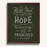 Hold Fast Hebrews 10:23 Framed Scripture Wall Art hand-drawn by Scripture Type #color_forest