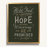 Hold Fast Hebrews 10:23 Framed Scripture Wall Art hand-drawn by Scripture Type #color_forest