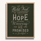 Hold Fast Hebrews 10:23 Framed Scripture Wall Art hand-drawn by Scripture Type #color_forest