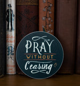 Pray Without Ceasing Sticker